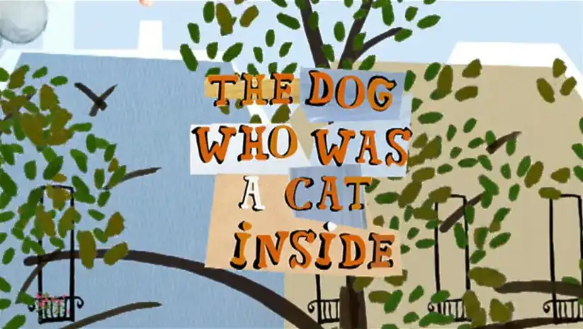 Watch and Download The Dog Who Was a Cat Inside 1