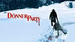 Watch and Download The Donner Party 1