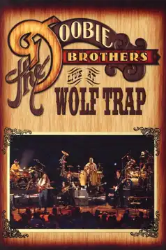 Watch and Download The Doobie Brothers – Live at Wolf Trap