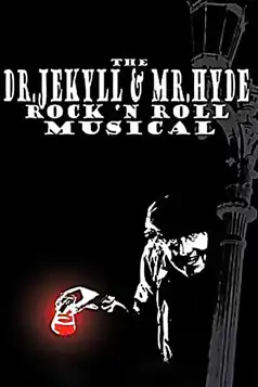 Watch and Download The Dr. Jekyll & Mr. Hyde Rock ‘n Roll Musical