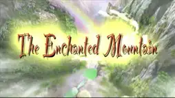 Watch and Download The Enchanted Mountain 1