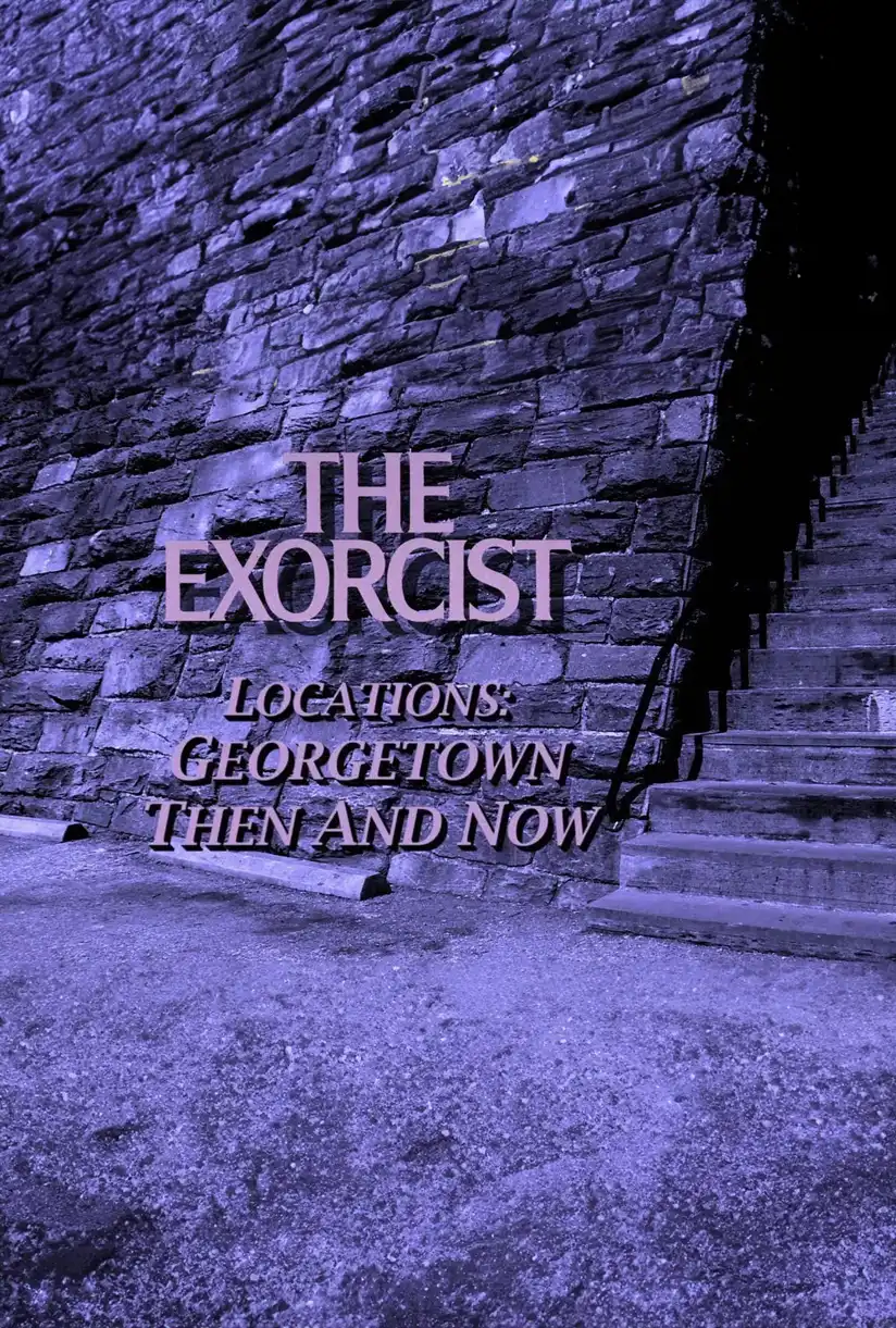 Watch and Download The Exorcist Locations: Georgetown Then and Now 1