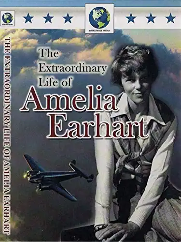 Watch and Download The Extraordinary Life of Amelia Earhart 1