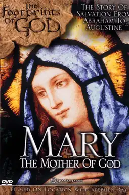 Watch and Download The Footprints of God: Mary the Mother of God 6