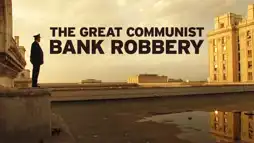 Watch and Download The Great Communist Bank Robbery 1