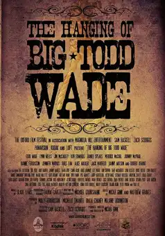 Watch and Download The Hanging of Big Todd Wade