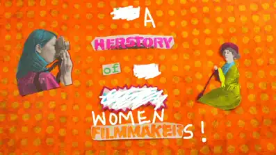 Watch and Download The Herstory of the Female Filmmaker 2