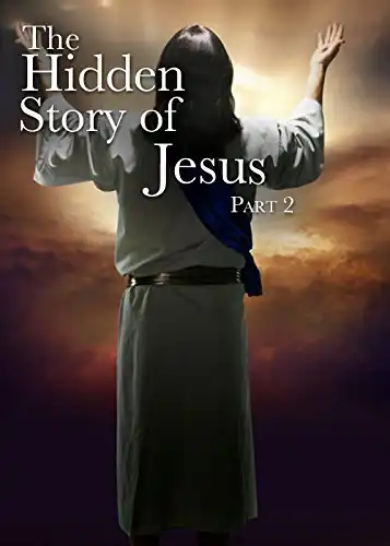 Watch and Download The Hidden Story of Jesus 1