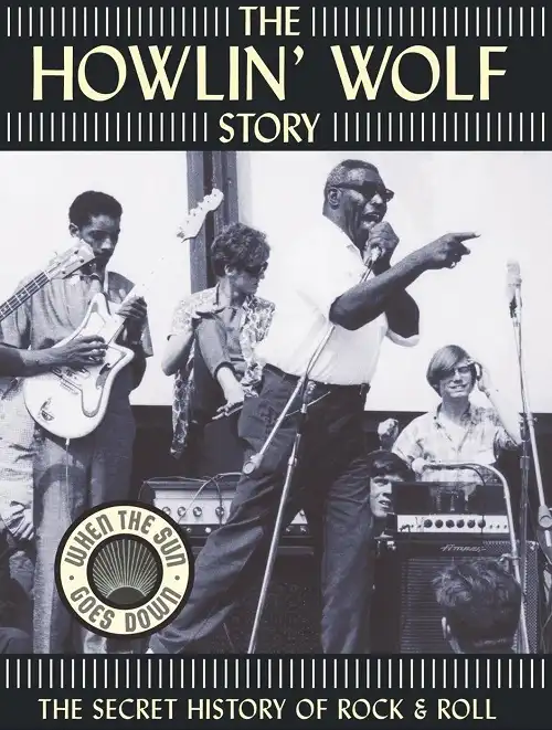 Watch and Download The Howlin' Wolf Story: The Secret History of Rock & Roll 1