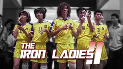 Watch and Download The Iron Ladies 2 2