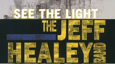 Watch and Download The Jeff Healey Band - See The Light - Live From London 1