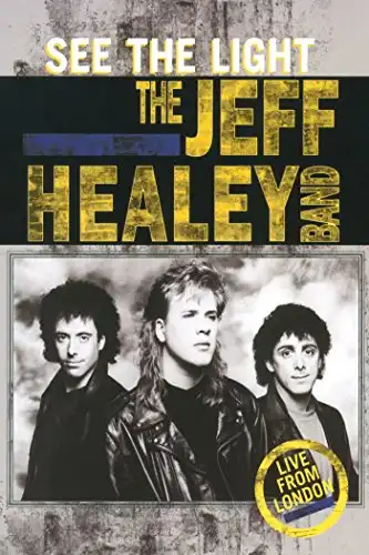 Watch and Download The Jeff Healey Band - See The Light - Live From London 2