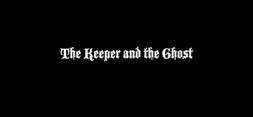 Watch and Download The Keeper and the Ghost 8