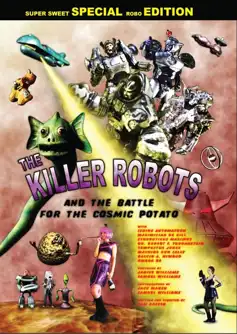 Watch and Download The Killer Robots and the Battle for the Cosmic Potato