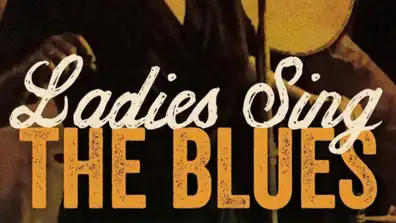 Watch and Download The Ladies Sing The Blues 1