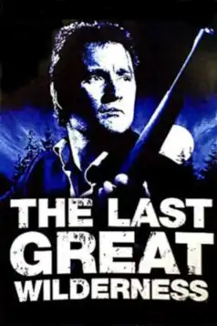 Watch and Download The Last Great Wilderness