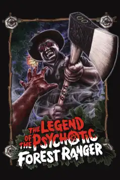 Watch and Download The Legend of the Psychotic Forest Ranger