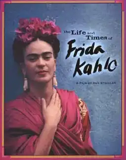 Watch and Download The Life and Times of Frida Kahlo 1