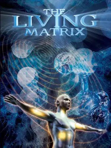 Watch and Download The Living Matrix 1