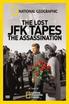 Watch and Download The Lost JFK Tapes: The Assassination