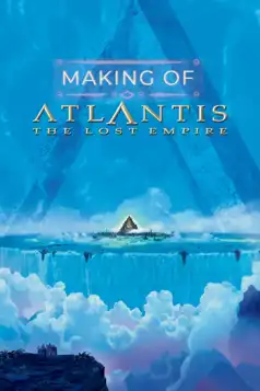 Watch and Download The Making of ‘Atlantis: The Lost Empire’