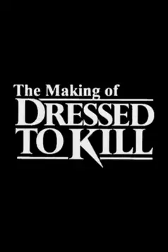 Watch and Download The Making of ‘Dressed to Kill’