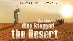 Watch and Download The Man Who Stopped the Desert 1