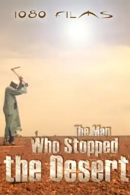 Watch and Download The Man Who Stopped the Desert 3