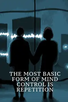 Watch and Download The Most Basic Form of Mind Control is Repetition