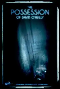 Watch and Download The Possession of David O'Reilly 1