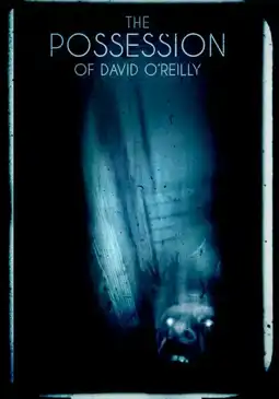 Watch and Download The Possession of David O'Reilly 5