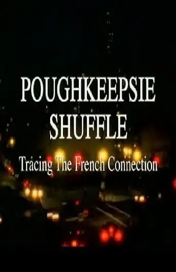 Watch and Download The Poughkeepsie Shuffle: Tracing 'The French Connection' 2