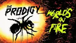 Watch and Download The Prodigy: World's On Fire 3