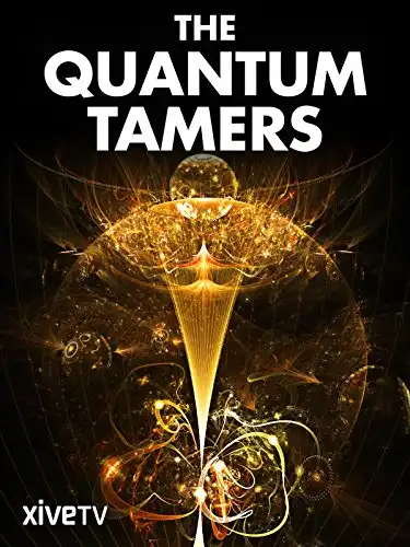 Watch and Download The Quantum Tamers: Revealing Our Weird and Wired Future 1