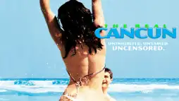 Watch and Download The Real Cancun 2