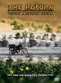 Watch and Download The Return - Riding Western China 3