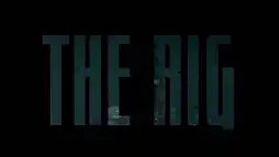 Watch and Download The Rig 13