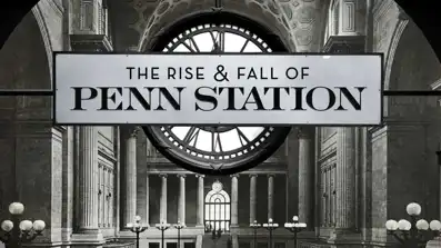 Watch and Download The Rise & Fall of Penn Station 1