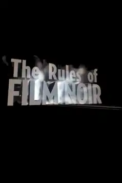 Watch and Download The Rules of Film Noir