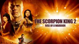 Watch and Download The Scorpion King 2: Rise of a Warrior 1