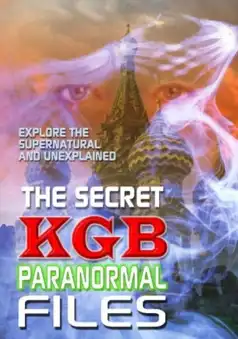 Watch and Download The Secret KGB Paranormal Files