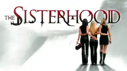 Watch and Download The Sisterhood 3