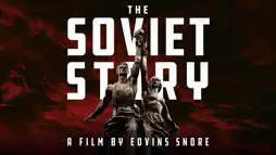 Watch and Download The Soviet Story 3