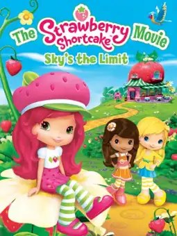 Watch and Download The Strawberry Shortcake Movie: Sky's the Limit 2