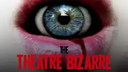 Watch and Download The Theatre Bizarre 1