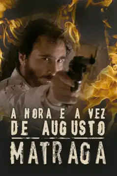 Watch and Download The Time and Turn of Augusto Matraga