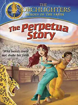 Watch and Download The Torchlighters: Perpetua Story 1