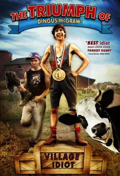 Watch and Download The Triumph of Dingus McGraw: Village Idiot 4