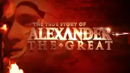 Watch and Download The True Story of Alexander the Great 1