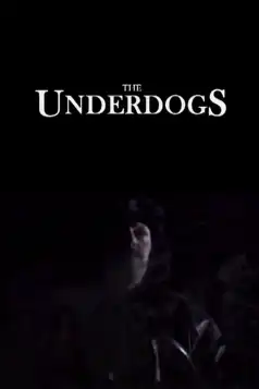 Watch and Download The Underdogs